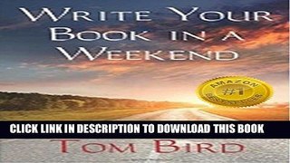 [PDF] You Can... Write Your Book In A Weekend: secrets behind this proven, life changing, truly