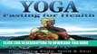 New Book Yoga: Fasting And Eating For Health, Nutrition Education: Body, Mind   Soul, Losing