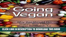 New Book Going Vegan: Why You Should Go Vegan, and Other Vegan Essentials for Those New to