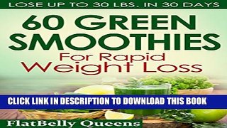 [PDF] 60 Green Superfood Smoothies For Rapid Weight Loss: Lose Up To 30 lbs. in 30 Days Popular