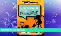 complete  University of Utah: Off the Record (College Prowler) (College Prowler: University of