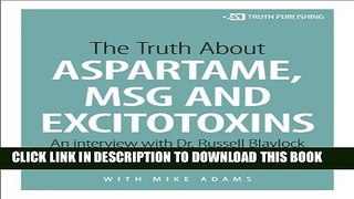 [PDF] The Truth About Aspartame, MSG and Excitotoxins Full Online