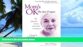 Big Deals  Mom s OK, She Just Forgets: The Alzheimer s Journey from Denial to Acceptance  Free