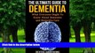 Big Deals  The Ultimate Guide to Dementia: What Everybody Ought To Know About Dementia  Best