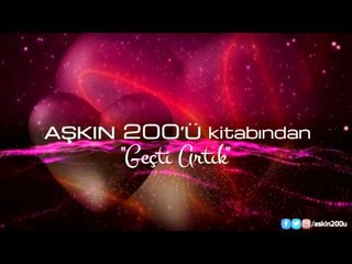 Talha Bora Öge Aşkın 200'Ü Kitabından - Geçti Artık