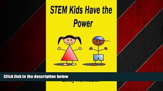 For you STEM Kids Have the Power to Get Anything They Want!!!!!