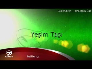 TALHA BORA ÖGE ANLATIYOR " Yeşim Taşı "
