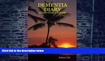 Big Deals  Dementia Diary: A Care Giver s Journal  Best Seller Books Best Seller