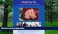 Big Deals  Stepping Up: A Companion and Guide for Family Caregivers  Best Seller Books Best Seller