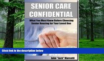 Big Deals  Senior Care Confidential, What You Must Know Before Choosing Senior Housing for Your