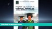 For you Higher Education in Virtual Worlds: Teaching and Learning in Second Life (International