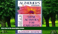 Big Deals  Alzheimer s Disease - Music Activities for Caregivers - How to Integrate Movement