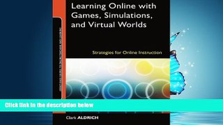 Choose Book Learning Online with Games, Simulations, and Virtual Worlds: Strategies for Online