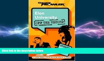there is  Elon University: Off the Record (College Prowler) (College Prowler: Elon University Off