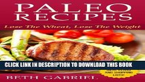 New Book Paleo Recipes Lose The Wheat, Lose The Weight: Gluten Free, Wheat Free, Weight Loss,