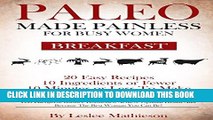 New Book PALEO MADE PAINLESS FOR BUSY WOMEN:BREAKFAST: Quick And Easy Gluten Free, Dairy Free For