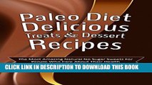 New Book Paleo Diet Delicious Treats   Dessert Recipes: The Most Amazing Natural No Sugar Sweets