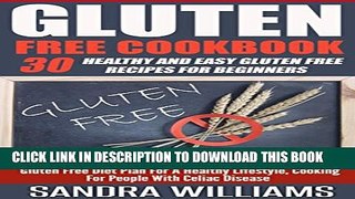 New Book Gluten Free Cookbook: 30 Healthy And Easy Gluten Free Recipes For Beginners, Gluten Free