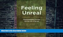 Big Deals  Feeling Unreal: Depersonalization Disorder and the Loss of the Self  Best Seller Books