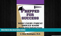 there is  Prepped for Success: What Every Parent Should Know about the College Application
