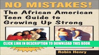 [PDF] No Mistakes! The African American Teen Guide to Growing Up Strong Full Collection