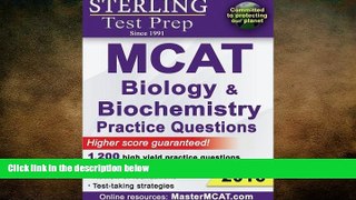 there is  Sterling MCAT Biology   Biochemistry Practice Questions: High Yield MCAT Questions