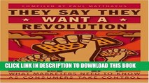 [PDF] They Say They Want a Revolution: What Marketers Need to Know as Consumers Take Control