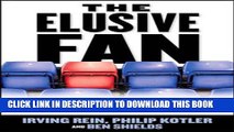 [PDF] The Elusive Fan: Reinventing Sports in a Crowded Marketplace Popular Colection