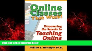 For you Online Classes That Work!: Discovering the Secrets to Teaching Online
