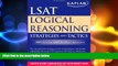 different   Kaplan LSAT Logical Reasoning Strategies and Tactics (Kaplan LSAT Strategies and