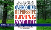 Big Deals  Overcoming Depressive Living Syndrome: How to Enjoy Life, Not Just Endure It  Free Full