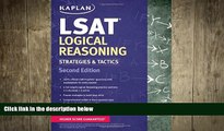 there is  Kaplan LSAT Logical Reasoning Strategies   Tactics (Kaplan Test Prep)