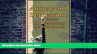 Big Deals  Anxiety and Depression:  42 Essays on Overcoming the Wild Moods  Best Seller Books Best