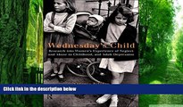 Big Deals  Wednesday s Child: Research into Women s Experience of Neglect and Abuse in Childhood