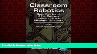 Choose Book Classroom Robotics: Case Stories of 21st Century Instruction for Millennial Students