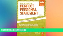 behold  How to Write the Perfect Personal Statement: Write powerful essays for law, business,