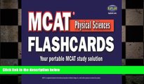 there is  MCAT Physical Sciences Flashcards (Flip-O-Matic)