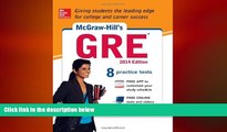 there is  McGraw-Hill s GRE with CD-ROM, 2014 Edition: Strategies + 8 Practice Tests + Test