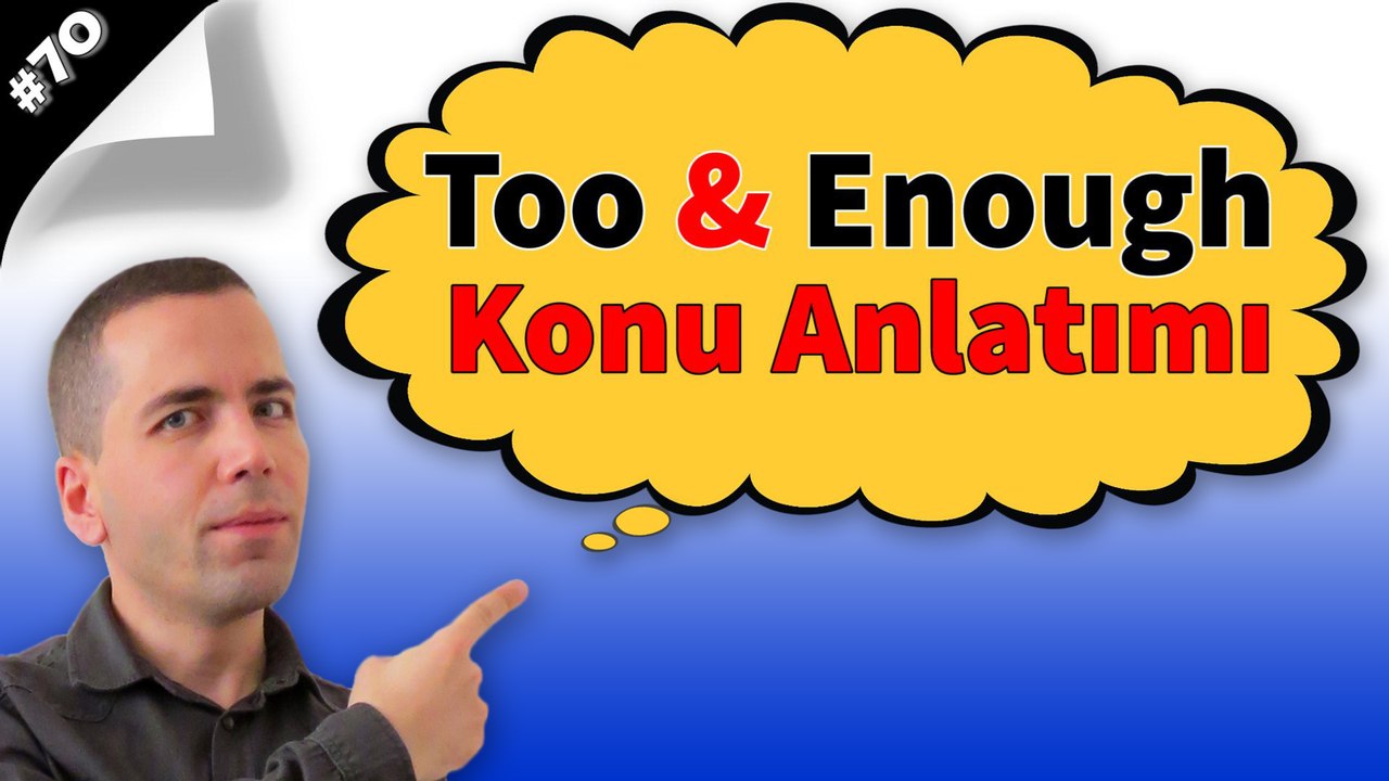Too & Enough Konu Anlatımı #70