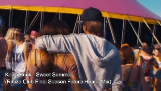Kolya Funk - Sweet Summer (Ribiza Club Final Season Future House Mix)