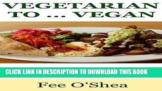 [New] Vegetarian To Vegan: Making the Switch (The Good Life Book 4) Exclusive Online