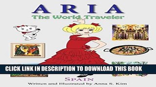 [New] Aria the World Traveler:  Spain: fun and educational children s picture book for age 4-10