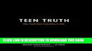 [New] TEEN TRUTH: Why Youth Have Something to Hide Exclusive Full Ebook