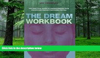 Big Deals  The Dream Workbook: The Practical Guide to Understanding Your Dreams and Making Them