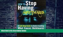 Big Deals  How to Stop Having Nightmares: A Self-Help Guide to Understanding What Causes