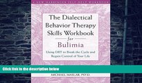 Big Deals  The Dialectical Behavior Therapy Skills Workbook for Bulimia: Using DBT to Break the