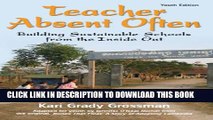 [New] Teacher Absent Often: Building Sustainable Schools from the Inside Out Exclusive Full Ebook