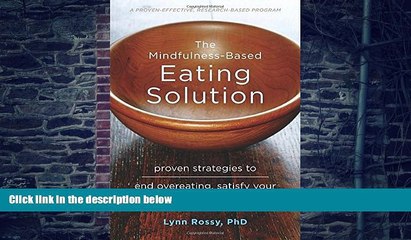 Must Have PDF  The Mindfulness-Based Eating Solution: Proven Strategies to End Overeating, Satisfy