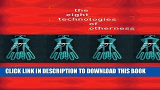 [PDF] The Eight Technologies of Otherness Full Collection