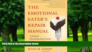 Big Deals  The Emotional Eater s Repair Manual: A Practical Mind-Body-Spirit Guide for Putting an